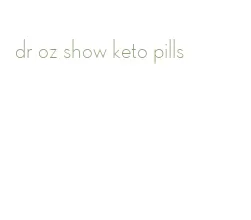 dr oz show keto pills