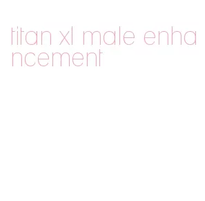 titan xl male enhancement