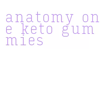 anatomy one keto gummies