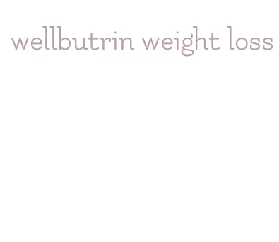 wellbutrin weight loss