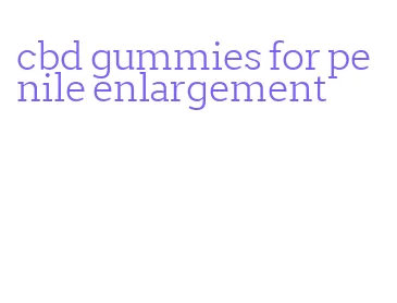 cbd gummies for penile enlargement