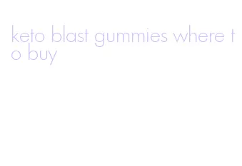 keto blast gummies where to buy