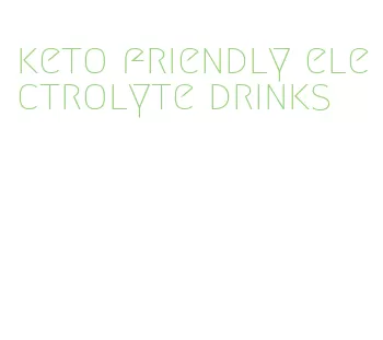 keto friendly electrolyte drinks