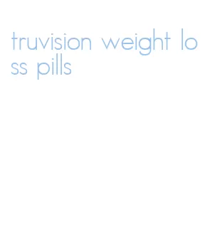 truvision weight loss pills