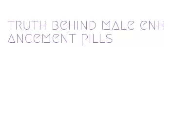 truth behind male enhancement pills