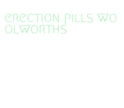 erection pills woolworths