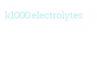 k1000 electrolytes