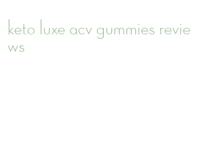 keto luxe acv gummies reviews