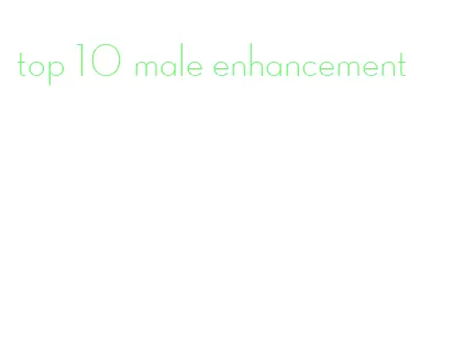 top 10 male enhancement