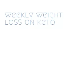 weekly weight loss on keto