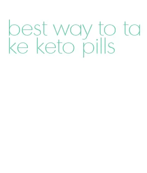 best way to take keto pills