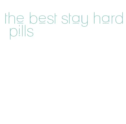 the best stay hard pills