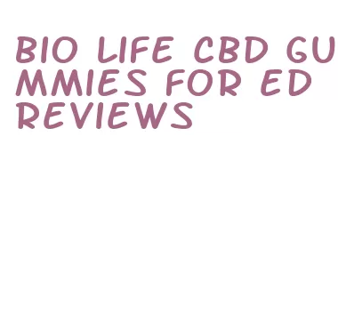 bio life cbd gummies for ed reviews