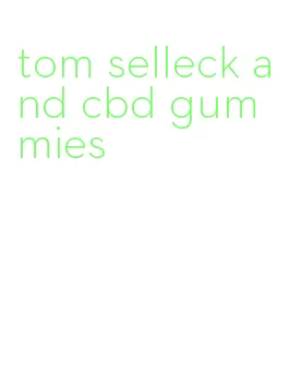 tom selleck and cbd gummies