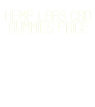 hemp labs cbd gummies price