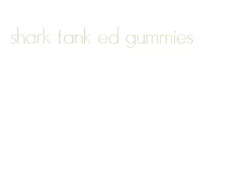 shark tank ed gummies