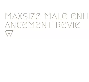 maxsize male enhancement review