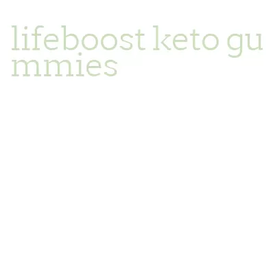 lifeboost keto gummies