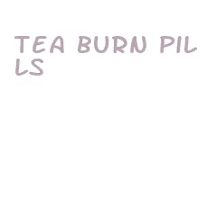 tea burn pills