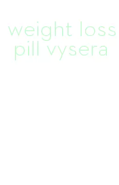 weight loss pill vysera