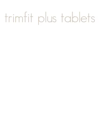 trimfit plus tablets