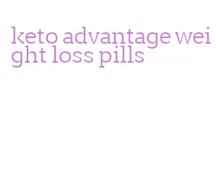 keto advantage weight loss pills