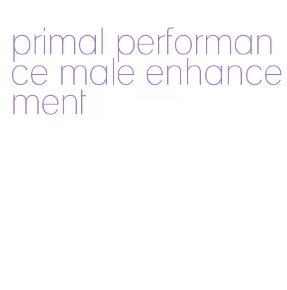 primal performance male enhancement