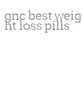 gnc best weight loss pills