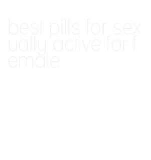 best pills for sexually active for female