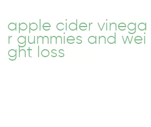 apple cider vinegar gummies and weight loss