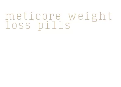 meticore weight loss pills