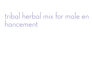 tribal herbal mix for male enhancement