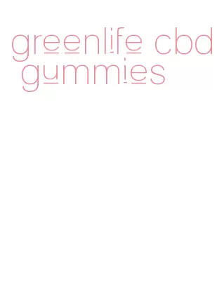 greenlife cbd gummies