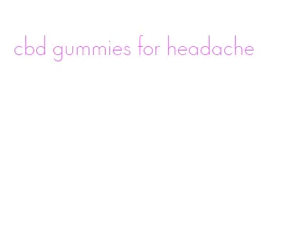 cbd gummies for headache