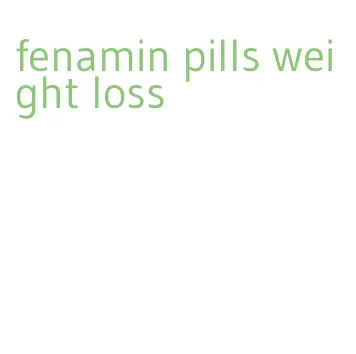 fenamin pills weight loss