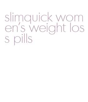 slimquick women's weight loss pills