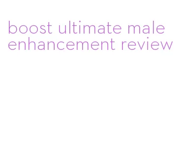 boost ultimate male enhancement review