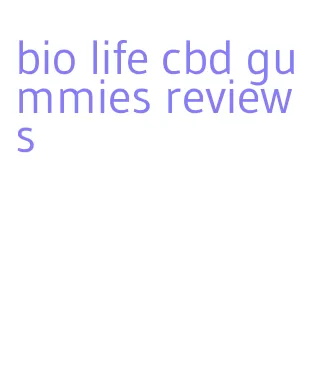 bio life cbd gummies reviews