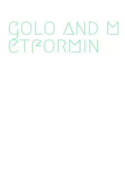 golo and metformin