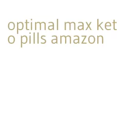 optimal max keto pills amazon