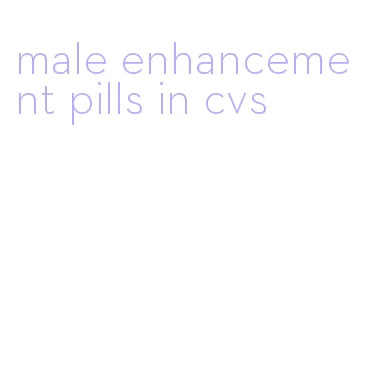 male enhancement pills in cvs