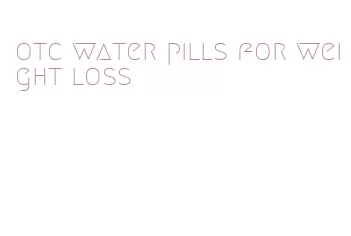 otc water pills for weight loss