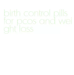 birth control pills for pcos and weight loss