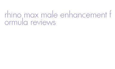 rhino max male enhancement formula reviews