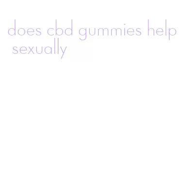 does cbd gummies help sexually