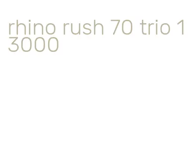 rhino rush 70 trio 13000