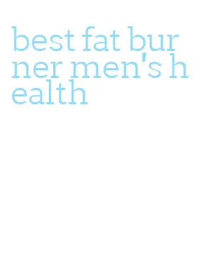 best fat burner men's health