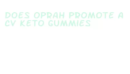 does oprah promote acv keto gummies