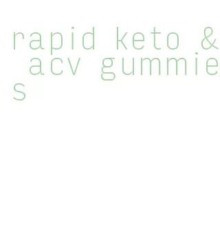 rapid keto & acv gummies