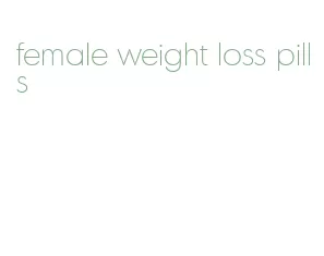 female weight loss pills